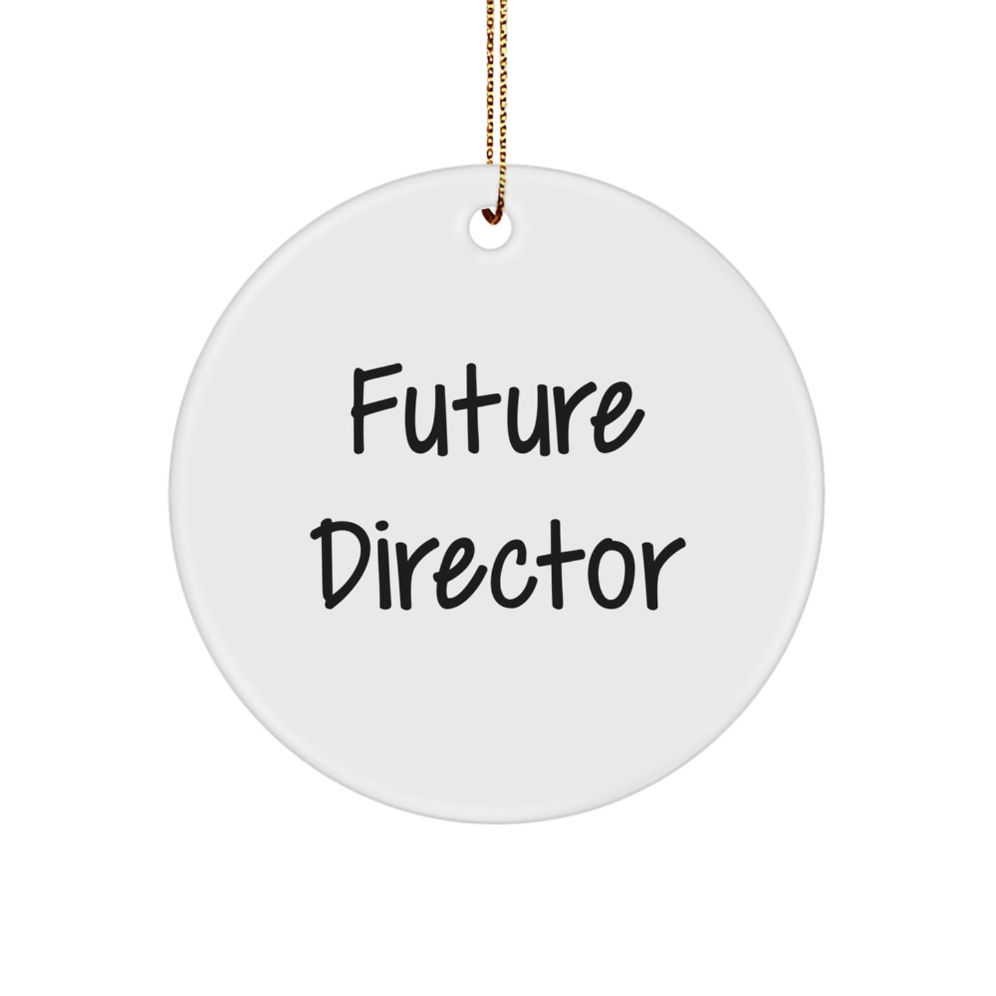 Gifts from Friends, Funny Future Director Quote, Christmas Circle Ornament for Director, Unique Director Gifts, Director Circle Ornaments - Image 1
