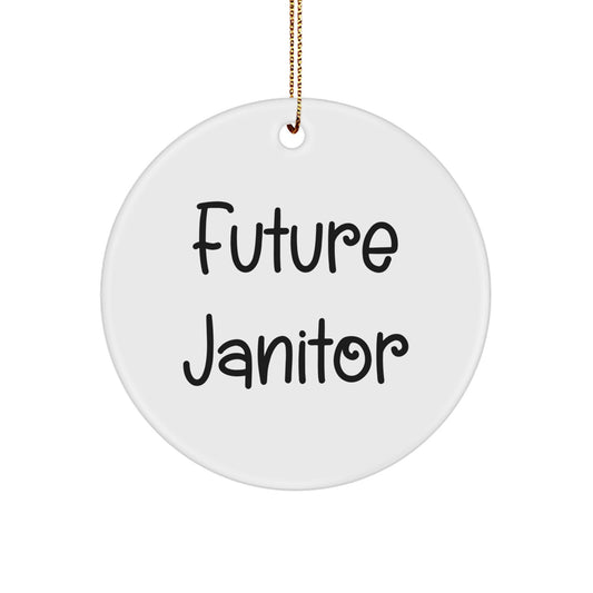 Funny Future Janitor Gifts from Friends, Janitor Circle Ornament with Inspirational Quote, Unique Christmas Unique Gifts for Janitor - Image 1