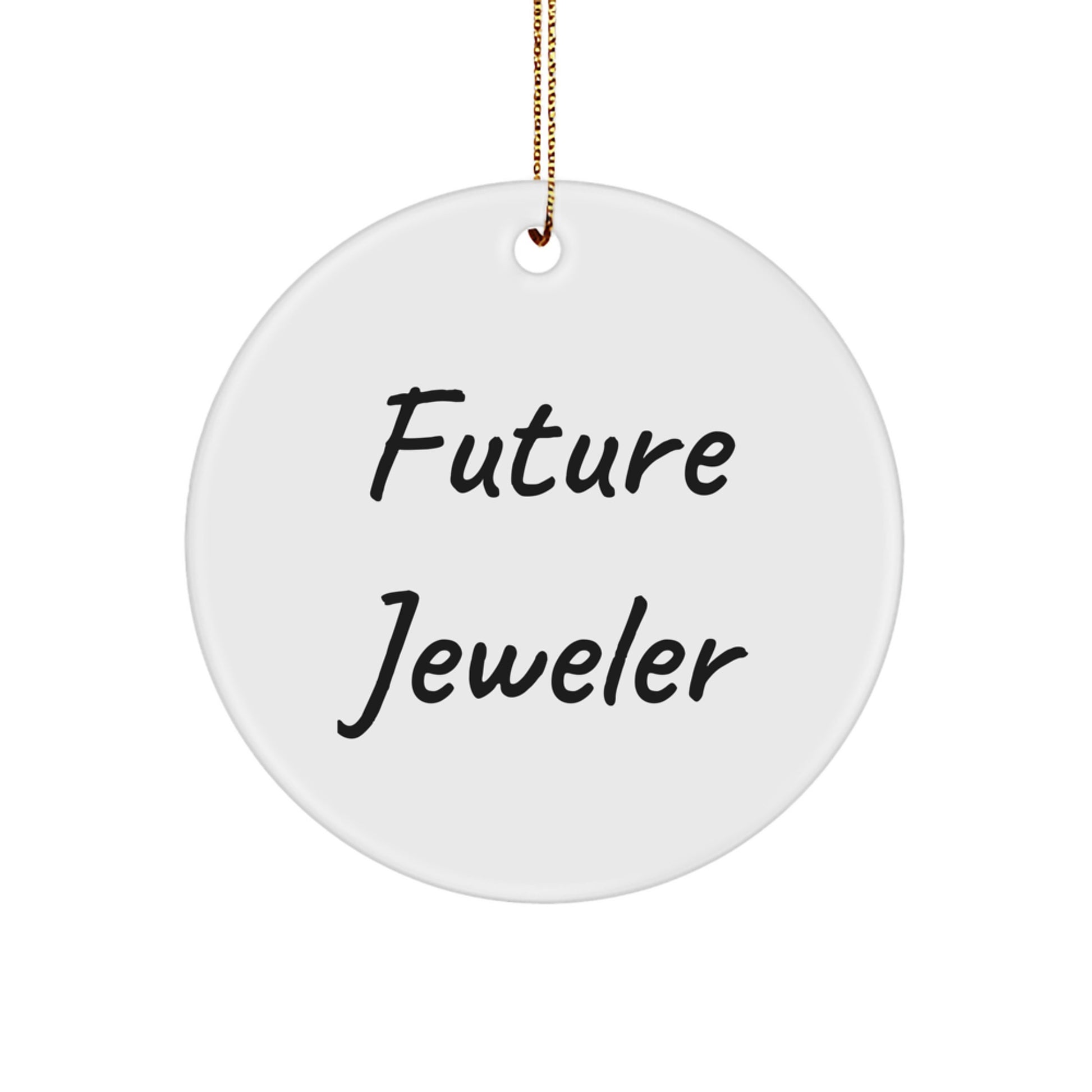 Funny Future Jeweler Circle Ornament Gifts from Family, Funny Jeweler Christmas Unique Gifts, Great Circle Ornament for Future Jeweler - Image 1