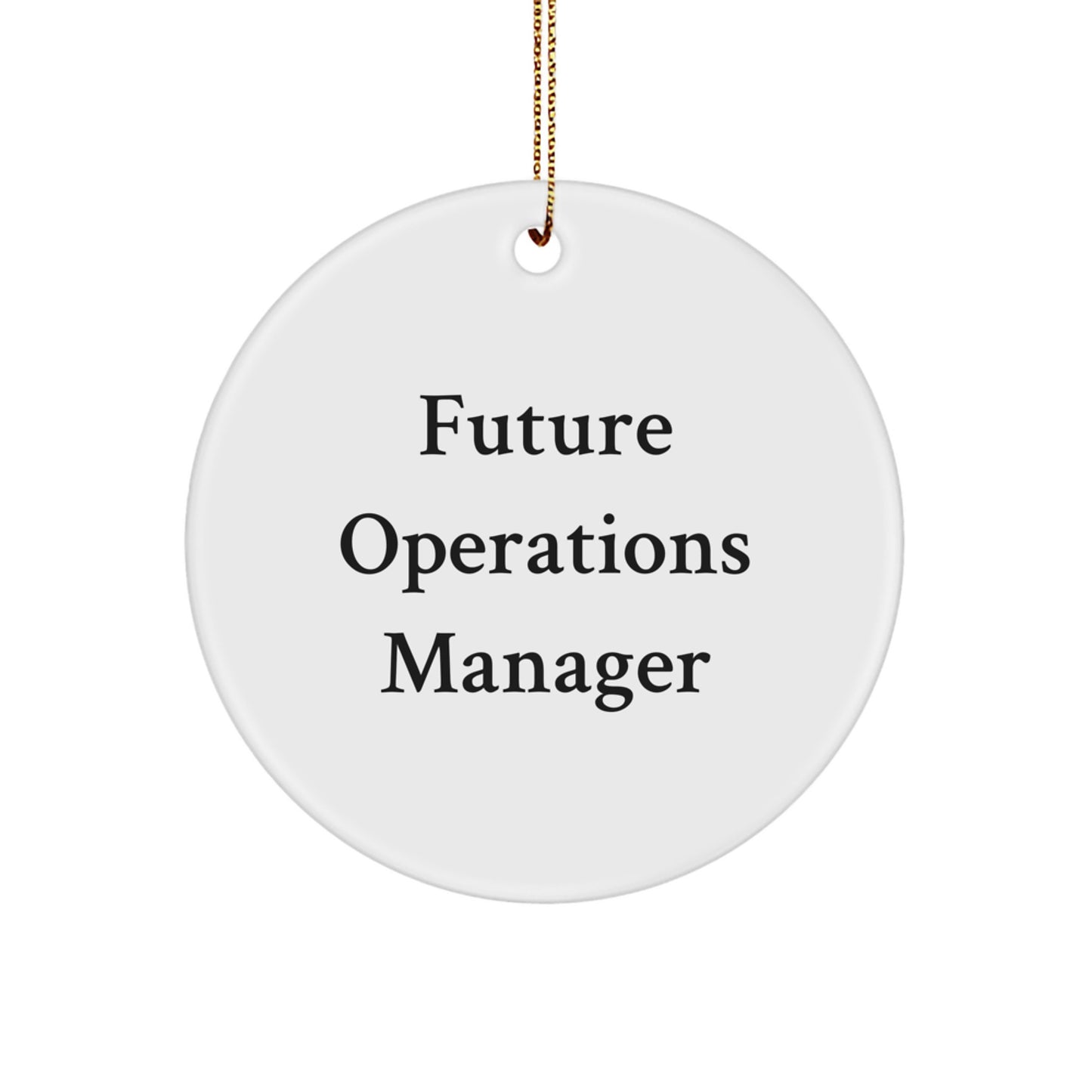 Funny Future Operations Manager Gifts from Family for Men Christmas Unique Circle Ornament Quotes - Image 1