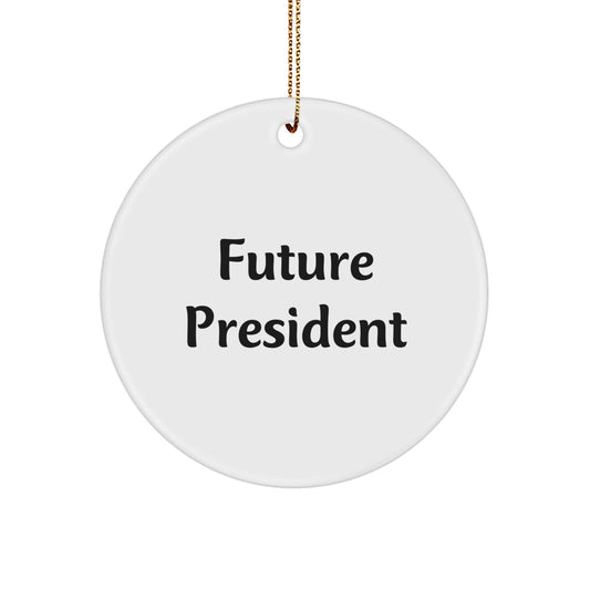 Funny Future President Gifts for Men, President Circle Ornament, Christmas Unique Gifts from Friends - Image 1