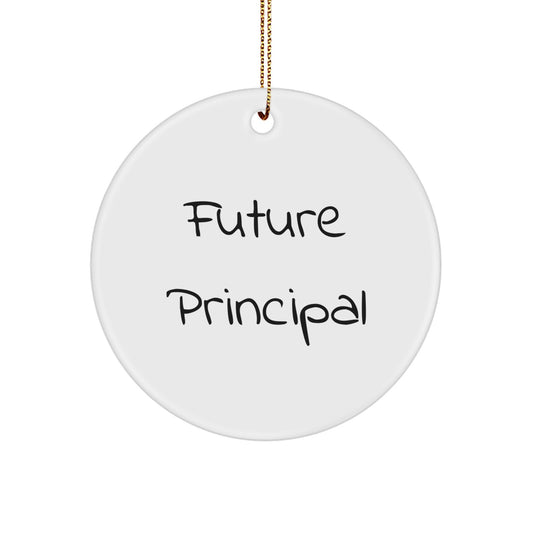 Funny Quote Gifts from Men to Future Principals, Christmas Unique Gifts for School Principals, Circle Ornament - Image 1