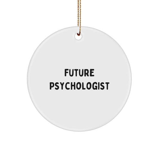 Funny Future Psychologist Circle Ornament, Inspirational Christmas Unique Gift for Psychologist Friends and Colleagues, Gifts from Family to Women or Men - Image 1