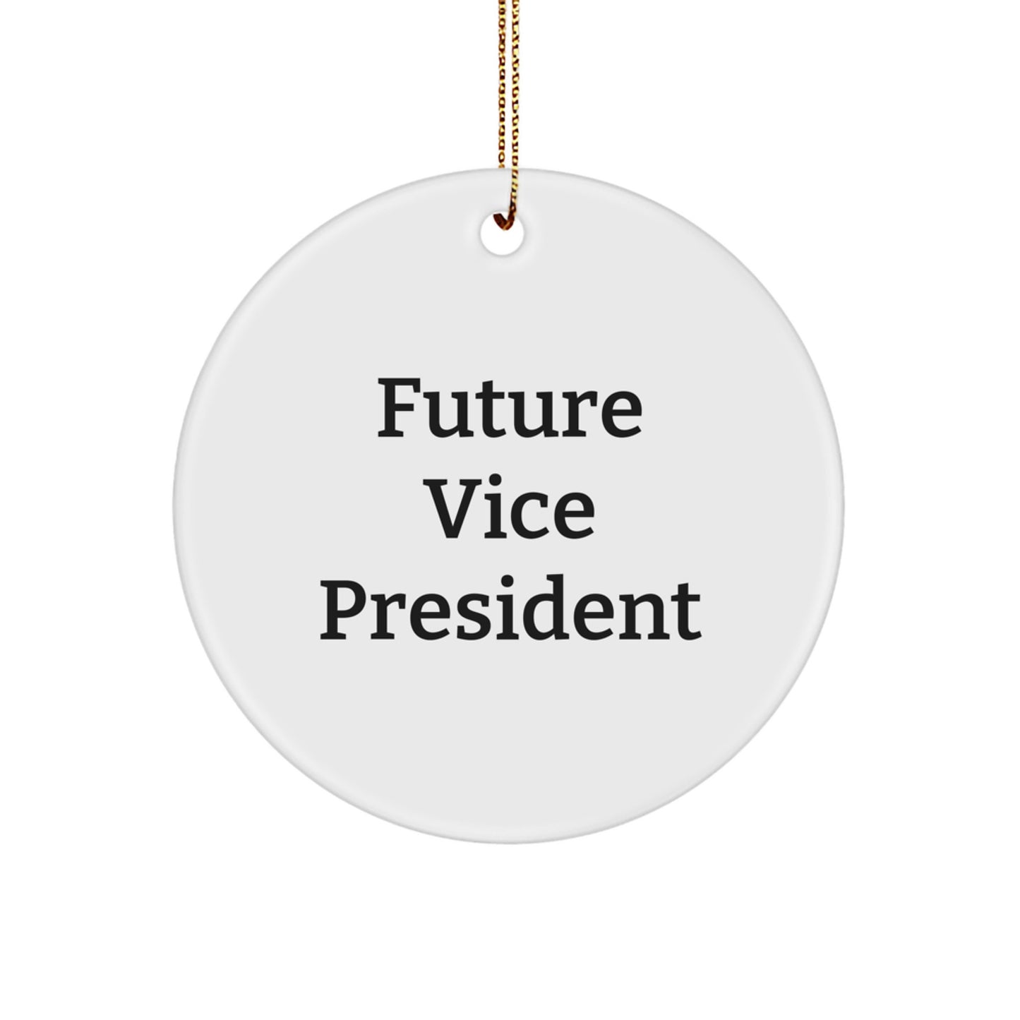 Future Vice President Circle Ornament Funny Quote Gifts from Friends and Family for Vice President Christmas Unique Gifts - Image 1