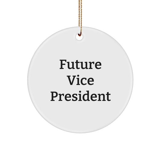 Future Vice President Circle Ornament Funny Quote Gifts from Friends and Family for Vice President Christmas Unique Gifts - Image 1
