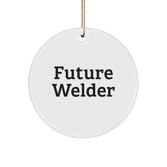 Future Welder Funny Christmas Unique Gifts from Men for Welder Friends and Family Circle Ornament, Inspirational Welder Quotes Gifts, Circle Shaped Welder Decor, White Color Christmas Unique Gifts - Image 1