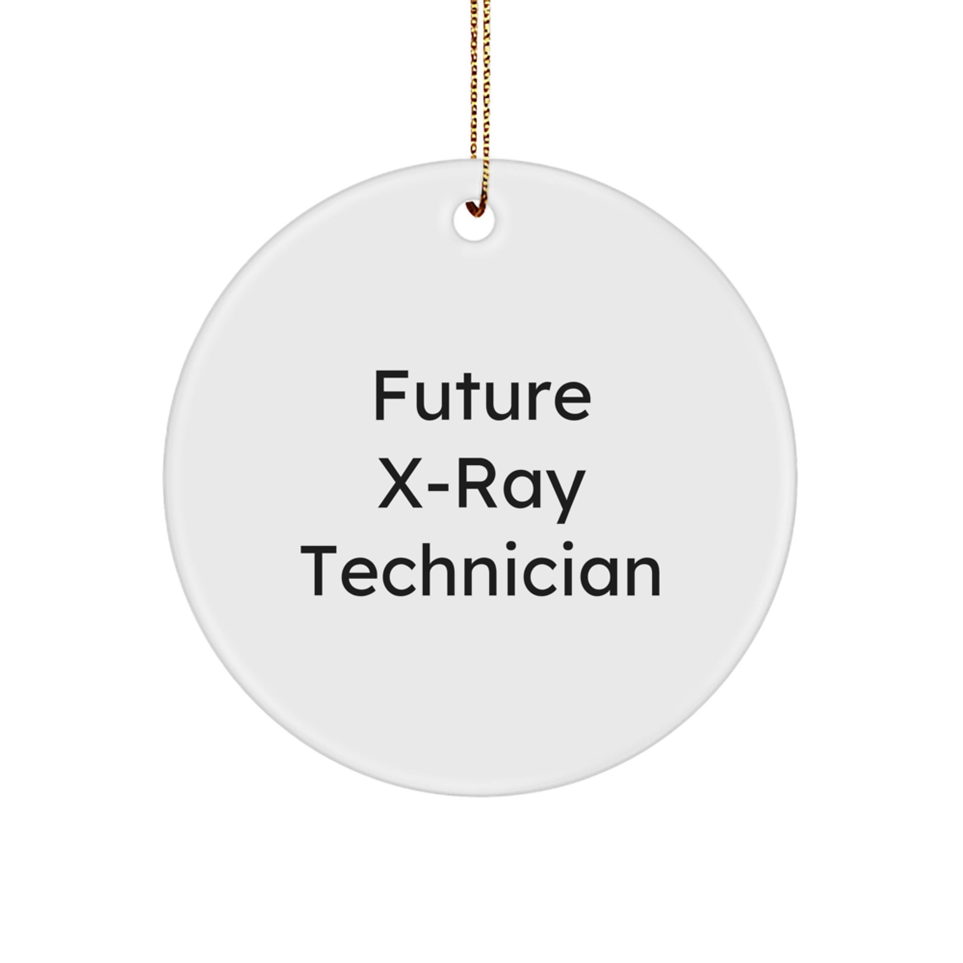 Funny Future X-Ray Technician Circle Ornament, Gifts from Friends for Merry Christmas Unique Gifts - Image 1