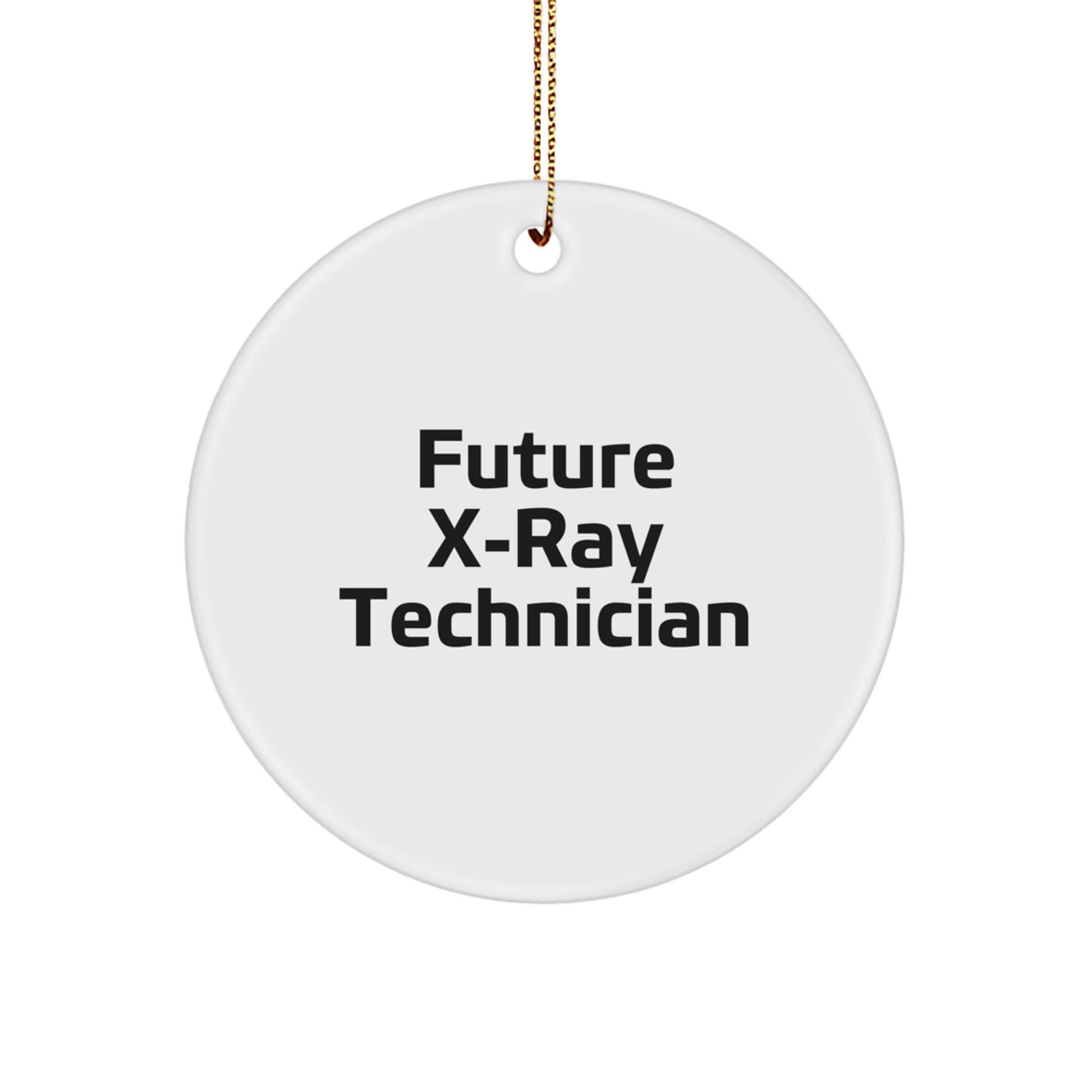 Funny Future X-Ray Technician Circle Ornament Gifts from Family for X-Ray Techs Christmas Unique Gifts - Image 1