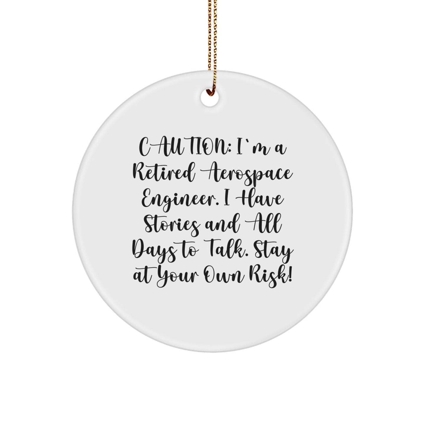 Funny Gift for Aerospace Engineer Friends - Circle Ornament with Caution Quote, Christmas Unique Gifts from Men to Women Coworkers, Friends, Family, Great Birthday Present - Image 1