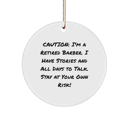 Funny Barber Gifts from Men to Friends - Christmas Unique Circle Ornament, 'I'm A Retired Barber', White, MDF, Gold Cord - Image 1