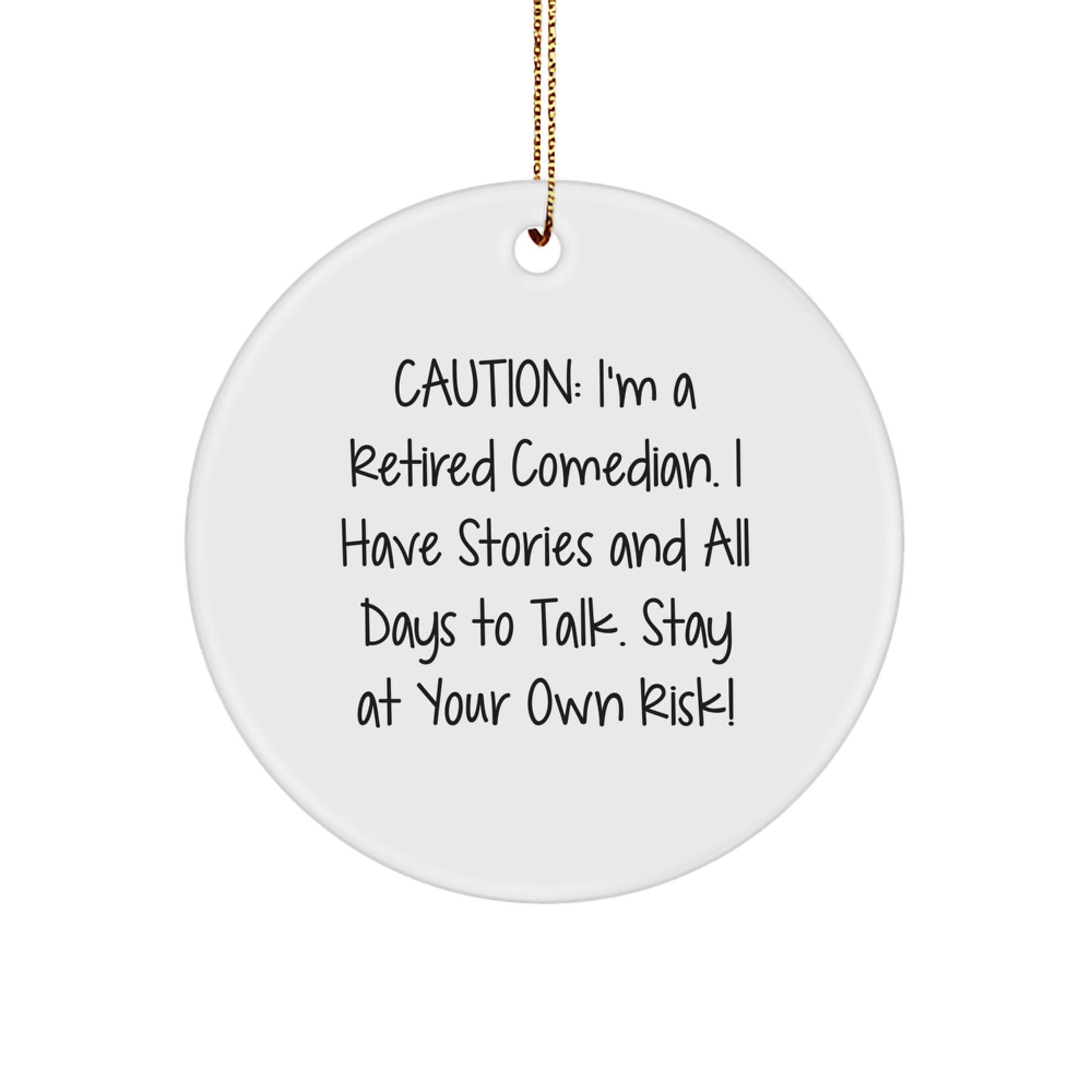 Funny Comedian Christmas Unique Gifts from Friends, Comedian Circle Ornament, Caution: I'm A Retired Comedian, Stay At Your Own Risk! - Image 1