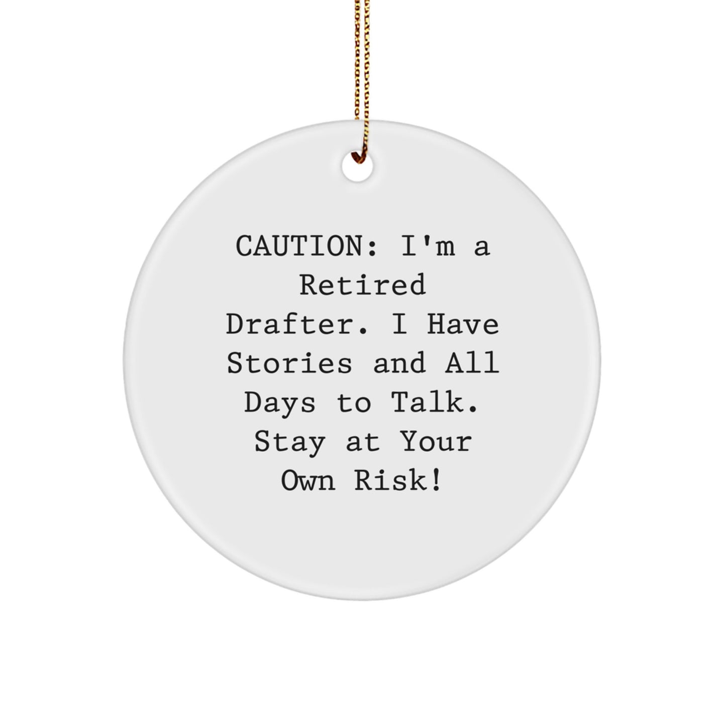 Funny Drafter Gifts from Friends, Humorous Circle Ornament for Men, 'I'm A Retired Drafter' Christmas Unique Gifts - Image 1