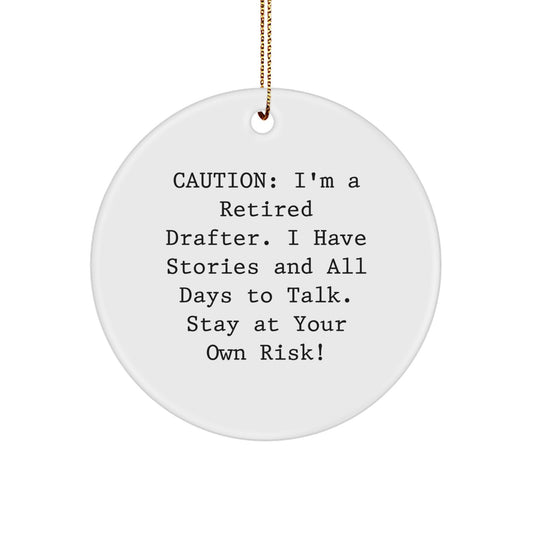 Funny Drafter Gifts from Friends, Humorous Circle Ornament for Men, 'I'm A Retired Drafter' Christmas Unique Gifts - Image 1