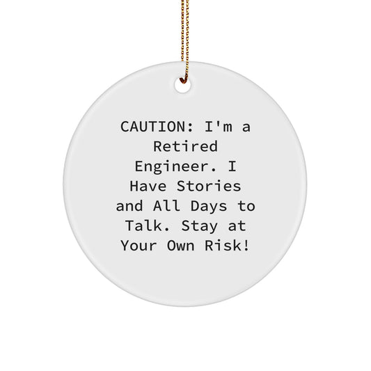 Funny Engineer Gifts from Friends, Unique Engineer Circle Ornament, Engineer Christmas Decorations - I'm A Retired Engineer, I Have Stories And All Days To Talk. - Image 1