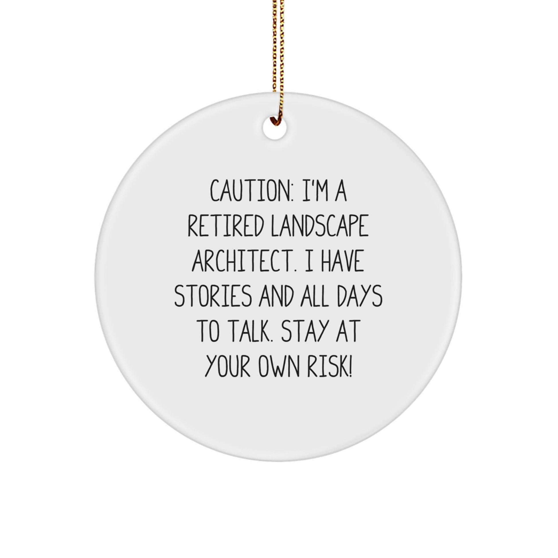 Funny Landscape Architect Gifts, Personalized Circle Ornament, Caution: I'm A Retired Landscape Architect, Perfect Christmas Unique Gifts for Friends, Family, or Coworkers - Image 1