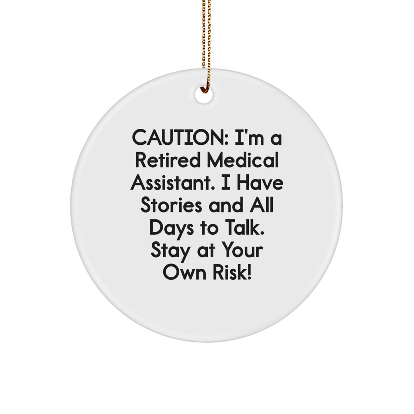 Funny Medical Assistant Gifts: Gifts from Friends for a Retired MA, Medical Assistant Circle Ornament, Christmas Unique Gifts, I Have Stories and All Days to Talk - Image 1