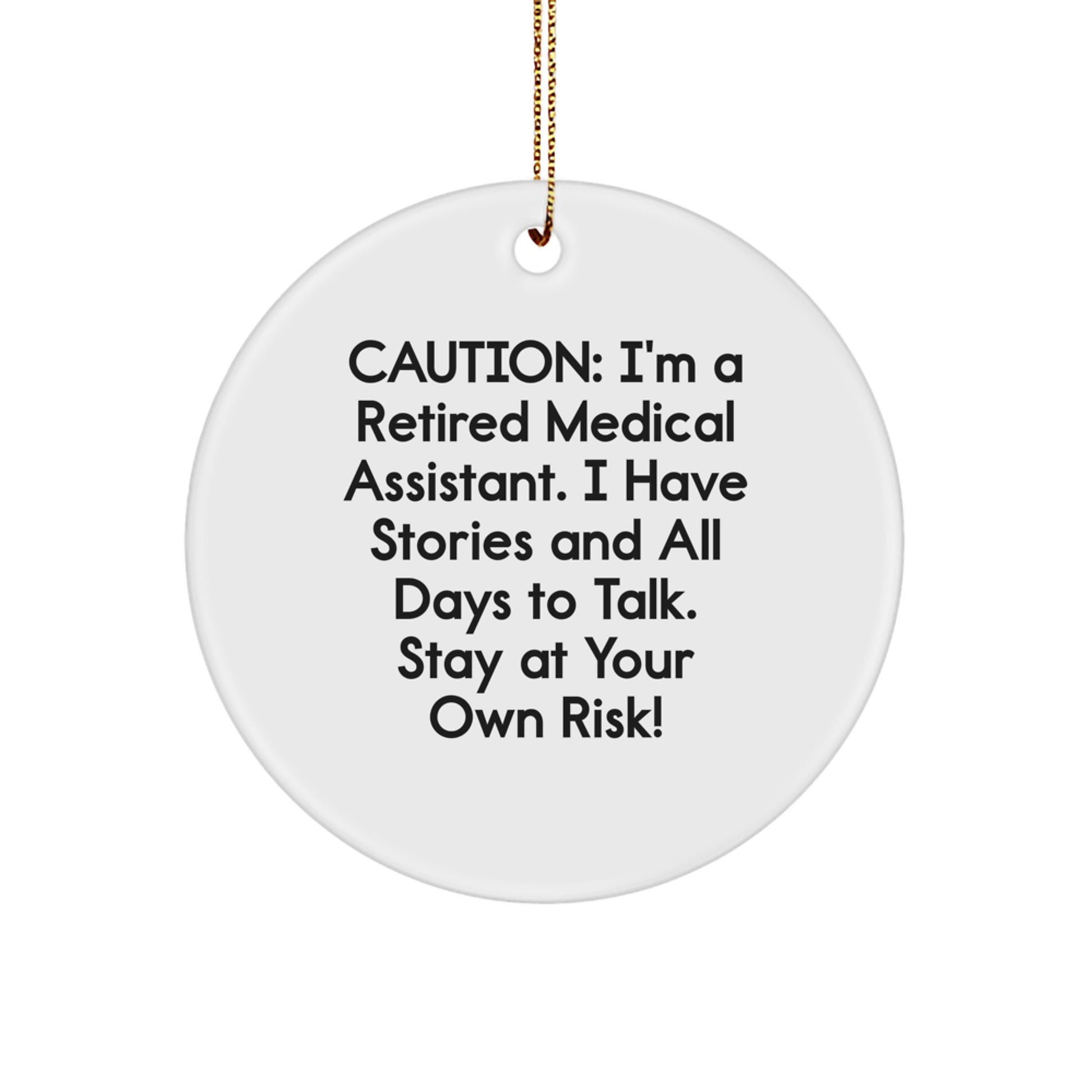 Funny Medical Assistant Gifts: Gifts from Friends for a Retired MA, Medical Assistant Circle Ornament, Christmas Unique Gifts, I Have Stories and All Days to Talk - Image 1