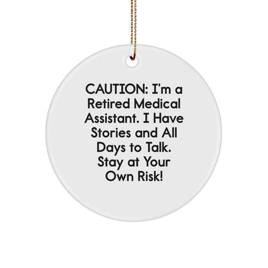 Funny Medical Assistant Gifts: Gifts from Friends for a Retired MA, Medical Assistant Circle Ornament, Christmas Unique Gifts, I Have Stories and All Days to Talk - Image 1