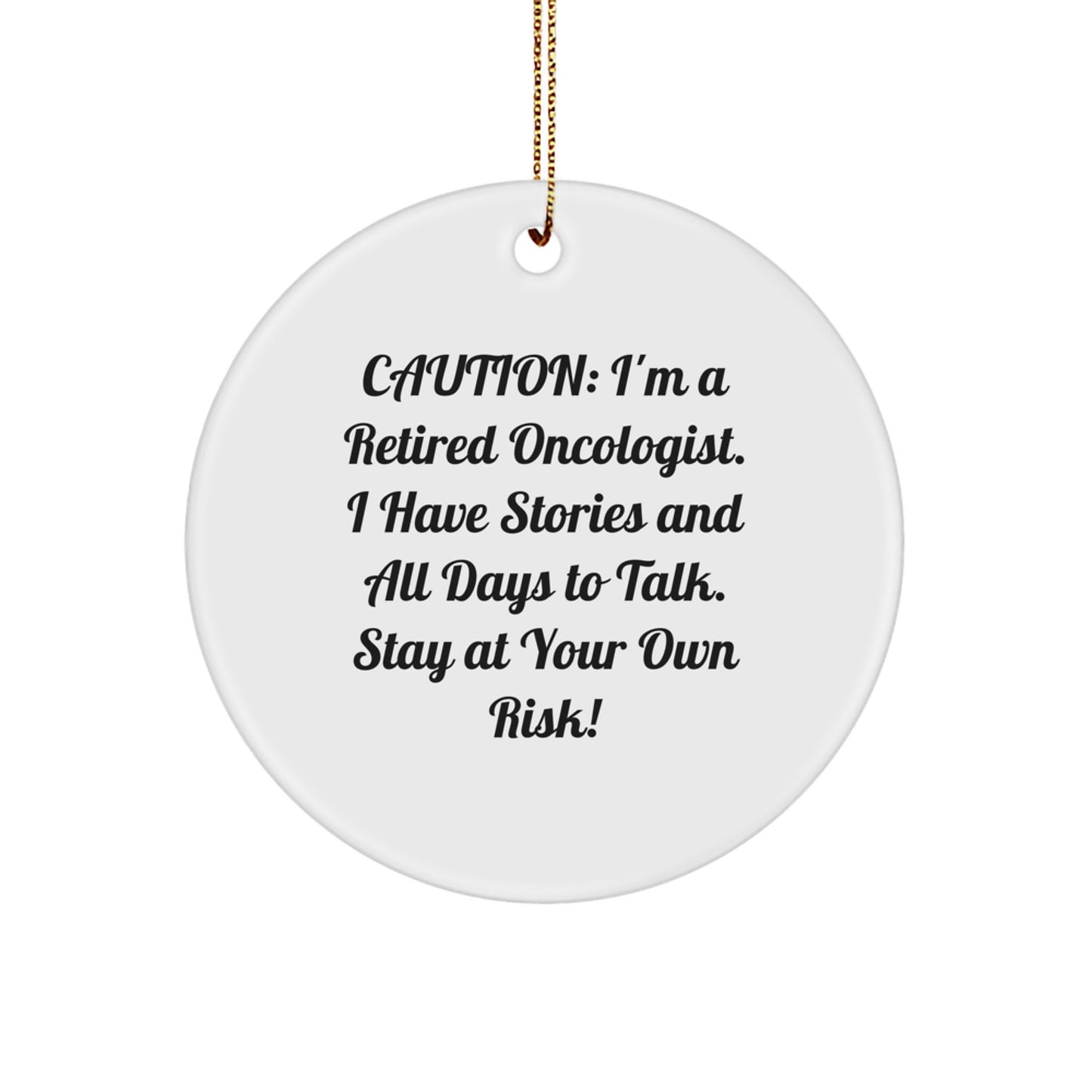 Funny Oncologist Gifts - Caution Humor for Men or Women, Unique Christmas Unique Gifts for Oncologist Friends or Family, Personalized Circle Ornament with Sarcastic Quote - Image 1