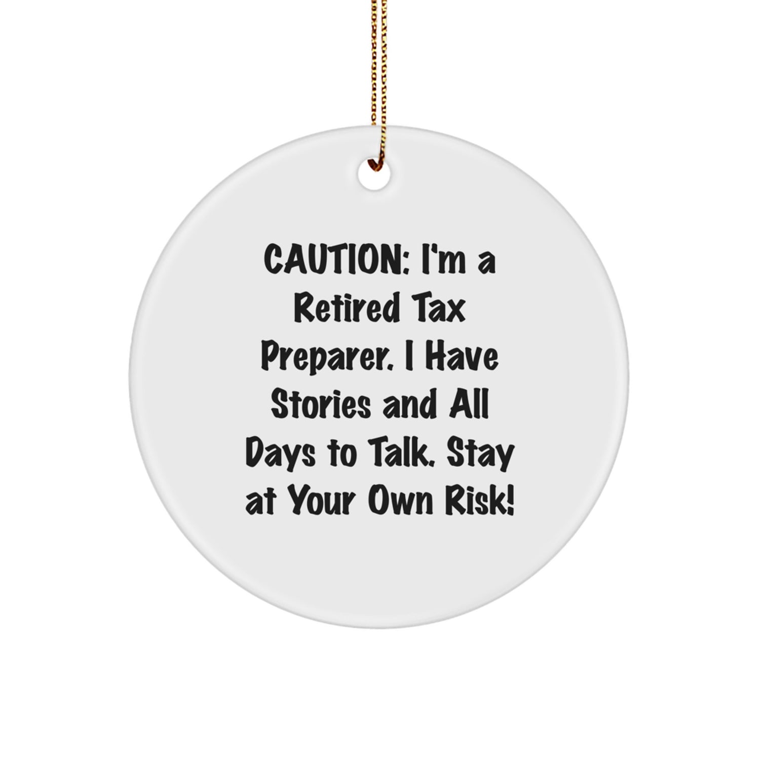 Funny Tax Preparer Gifts from Friends for Christmas - Retired Tax Preparer Circle Ornament, White, 2.75 - Image 1