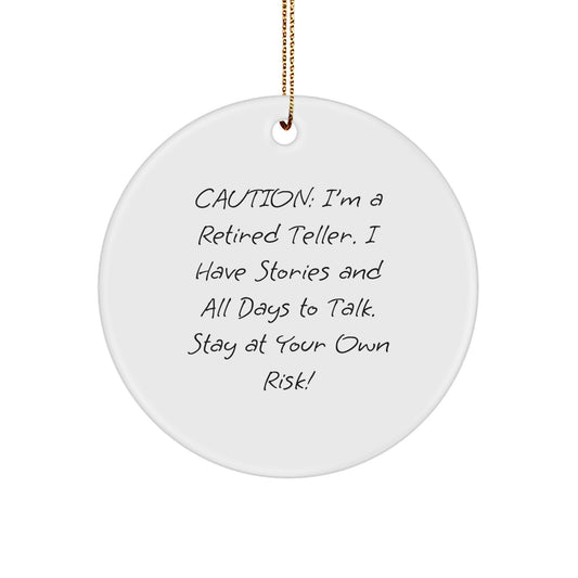 Funny Teller Gifts from Friends - Circle Ornament with Caution Quote for Christmas - Image 1