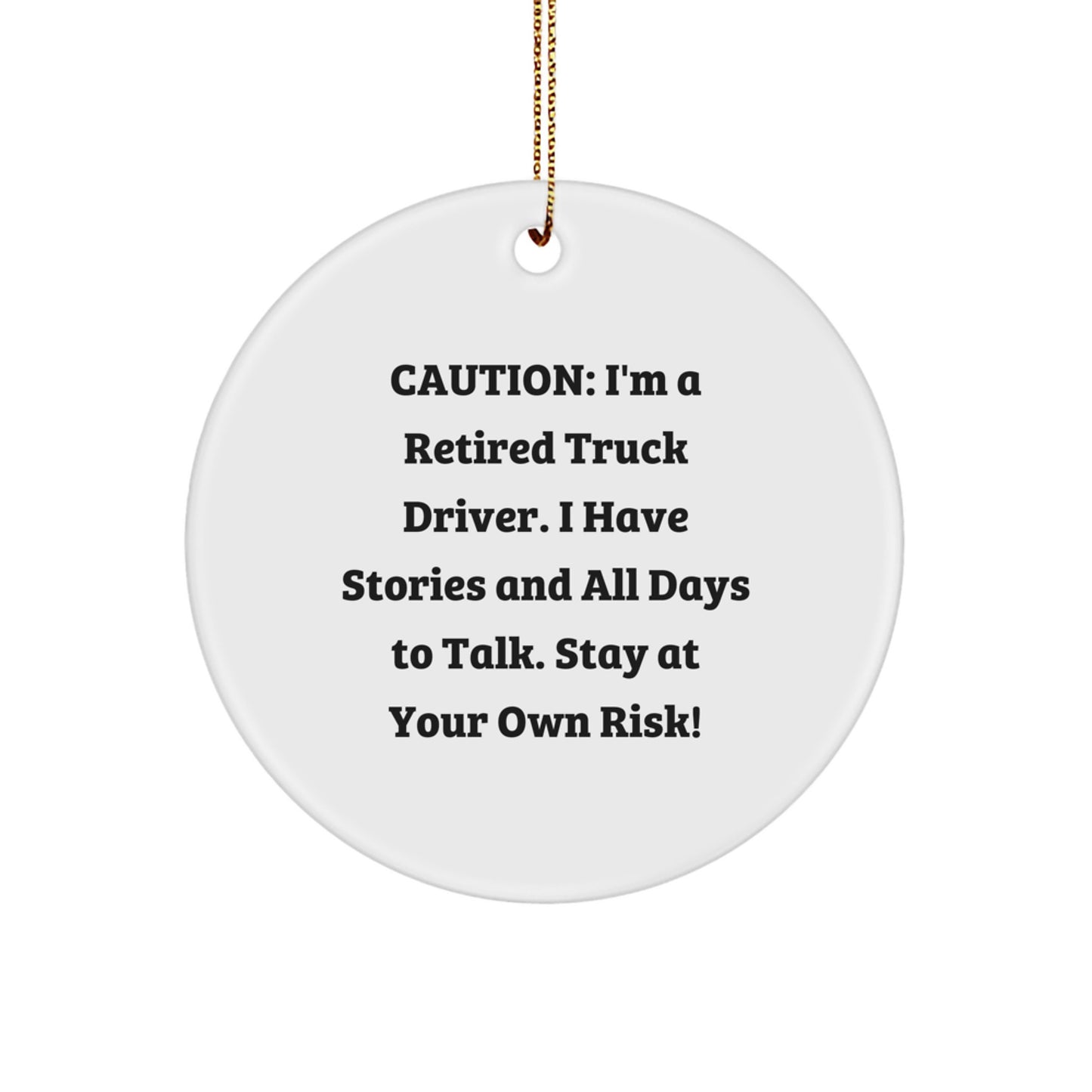 Funny Truck Driver Gifts, Christmas Unique Gifts for Truckers, 'I'm A Retired Truck Driver I Have Stories' Circle Ornament Gifts from Men to Men - Image 1