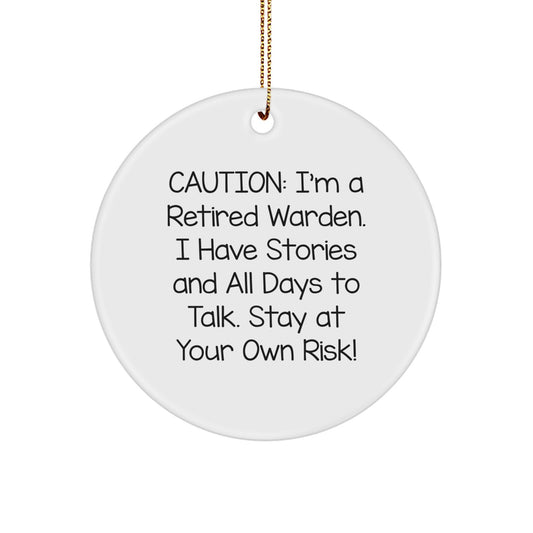 Funny Warden Gifts from Friends and Family - Caution: I'm A Retired Warden. I Have Stories - Christmas Unique Circle Ornament - Image 1