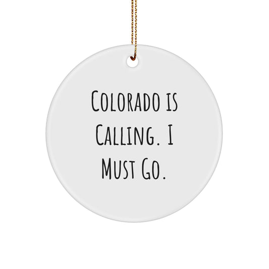 Colorado Circle Ornament, Funny Quote 'Colorado Is Calling, I Must Go' Gifts from Friends and Family for Christmas Unique Decor - Image 1