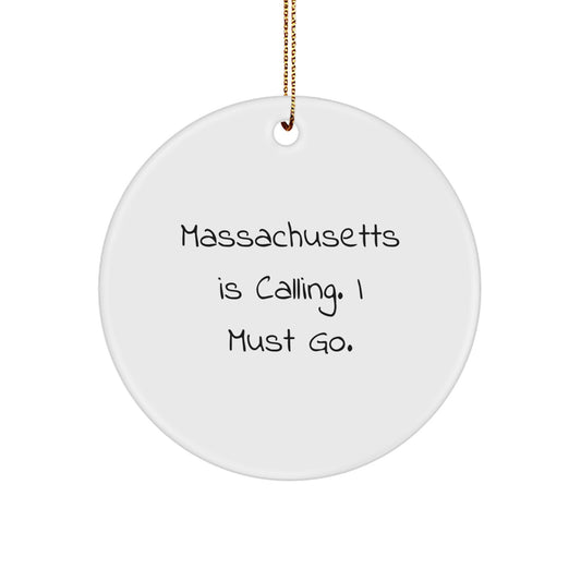 Massachusetts Circle Ornament Gifts from Friends and Family - 'Massachusetts Is Calling. I Must Go.' Christmas Unique Gifts - Image 1