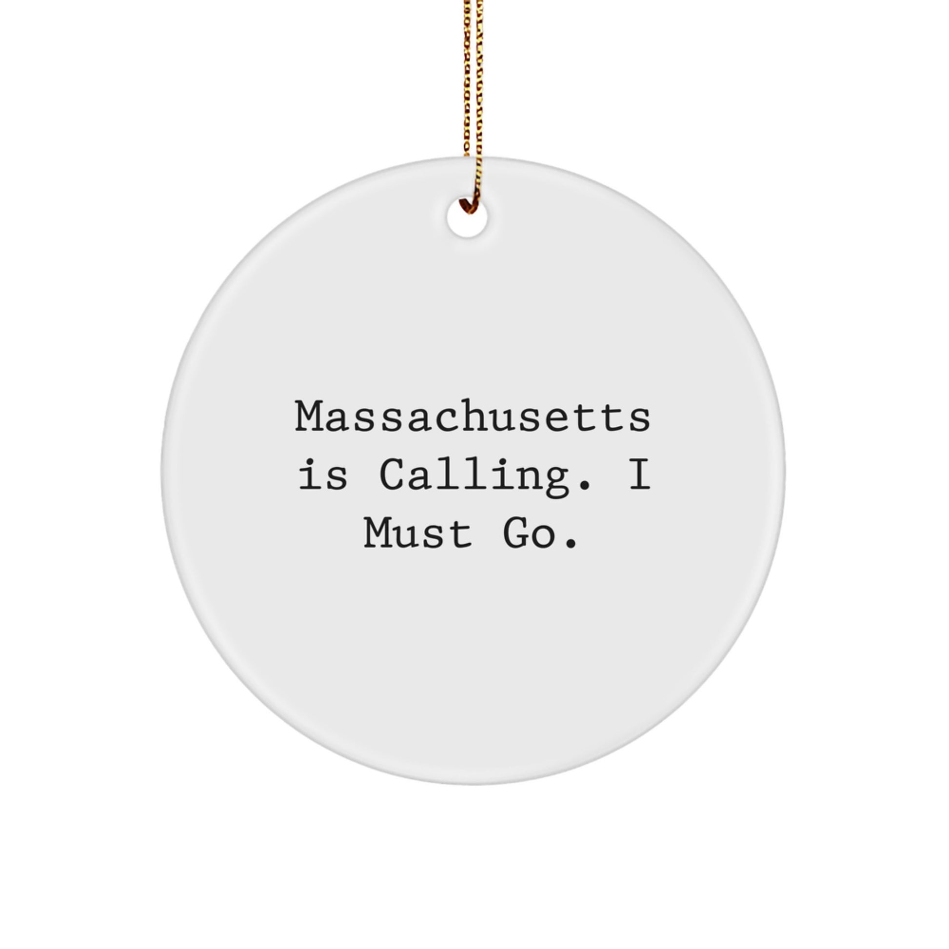 Massachusetts Circle Ornament Funny Quote Gifts from Friends to Massachusetts Men and Women - Image 1