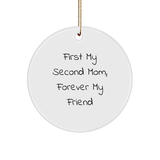 Funny Second Mom Gifts for Women, Circle Ornament Quote - 'First My Second Mom, Forever My Friend', Gifts from Family to Mom, Christmas Unique Gifts - Image 1
