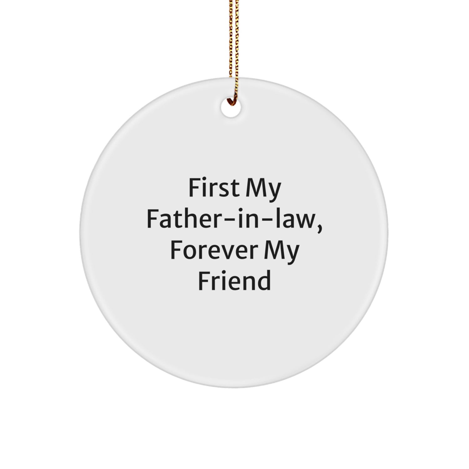 Funny Father-in-law Gifts from Family, Circle Ornament Quote 'First My Father-in-law, Forever My Friend', Christmas Unique Gifts for Dad - Image 1