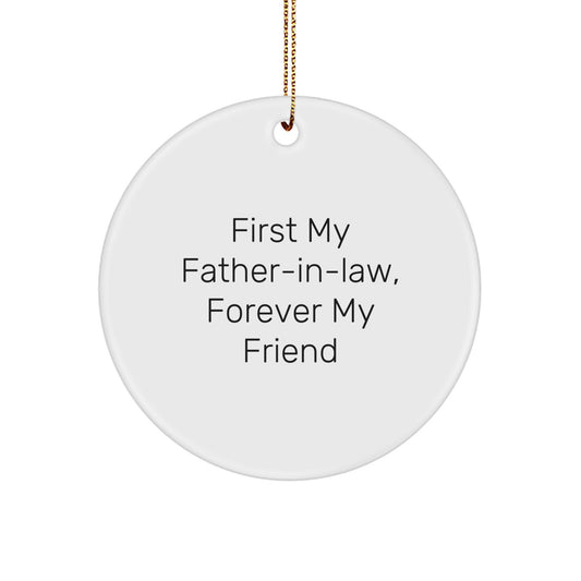 Funny Father-in-law Gifts from - First My Father-in-law, Forever My Friend Christmas Unique Circle Ornament, Personalized for Dad's Birthday or Holiday Season - Image 1