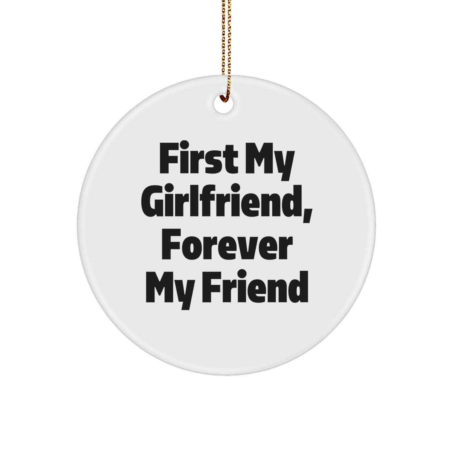 Funny Sweetheart Gifts from Men - First My Sweetheart, Forever My Friend Circle Ornament, Christmas Unique Gifts for Sweetheart, White Circle Shaped MDF Wood - Image 1