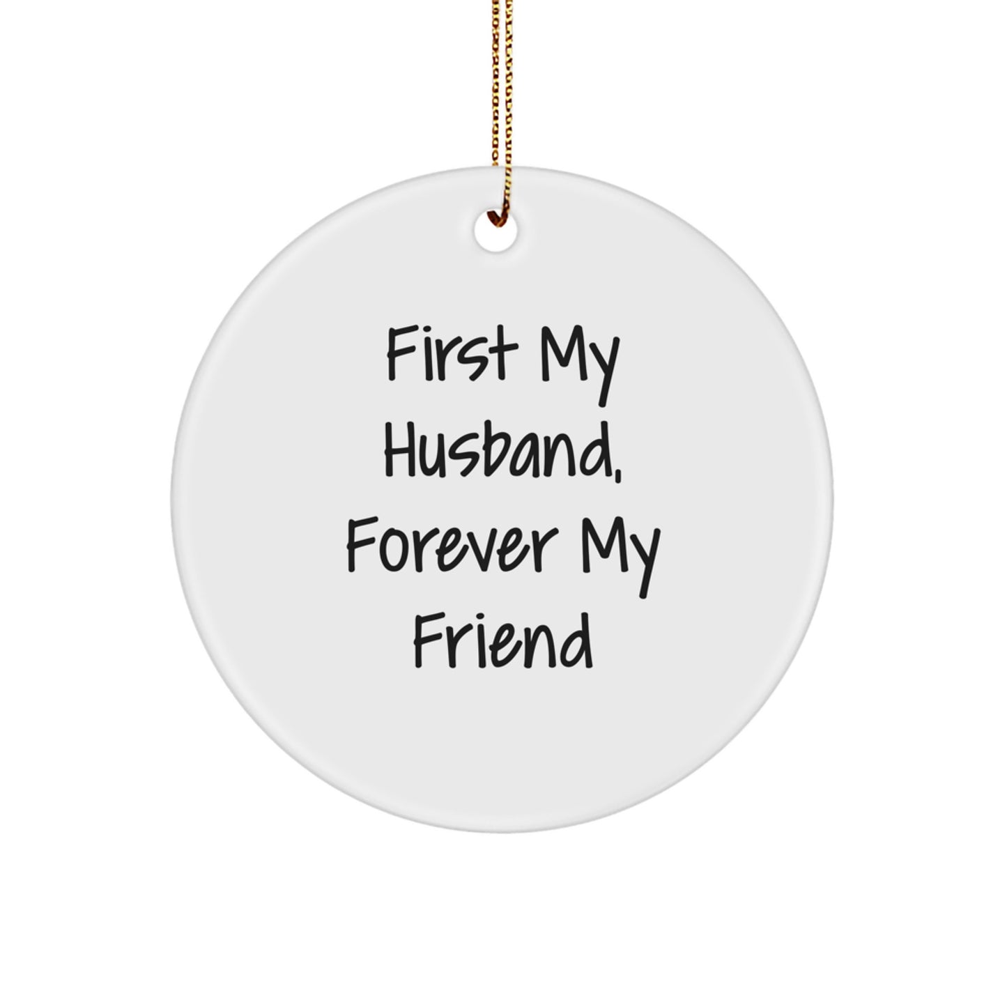 Funny Husband Gifts, First My Husband, Forever My Friend Christmas Circle Ornament, Gifts from Men to Husband, Unique Husband Presents - Image 1