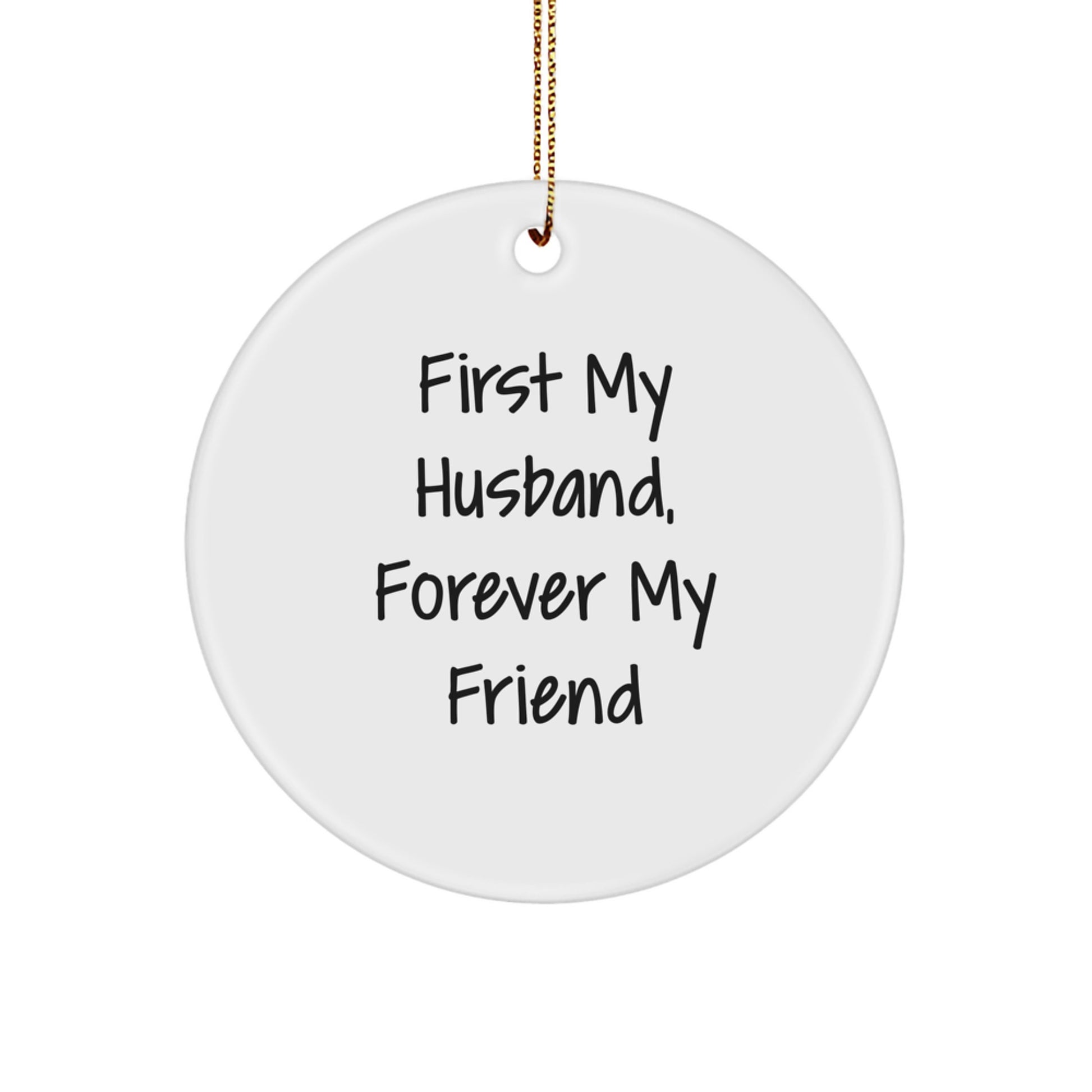 Funny Husband Gifts, First My Husband, Forever My Friend Christmas Circle Ornament, Gifts from Men to Husband, Unique Husband Presents - Image 1
