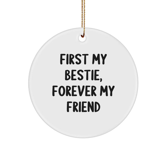 Funny Bestie Gifts from Men - First My Bestie, Forever My Friend Christmas Circle Ornament for Bestie - Image 1