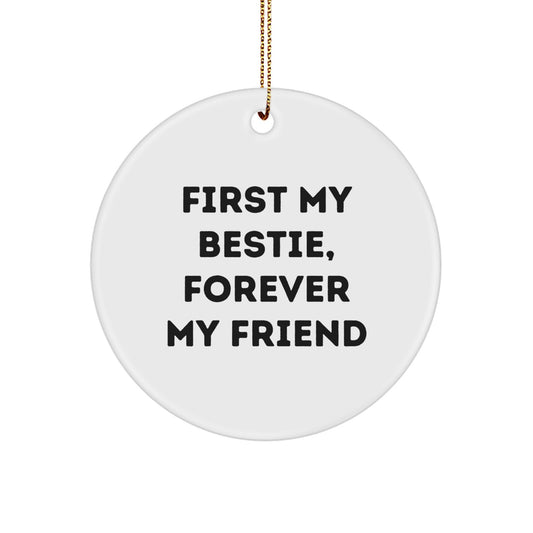 Funny Bestie Gifts from Women - Circle Ornament with Forever My Friend Quote for Bestie - Image 1