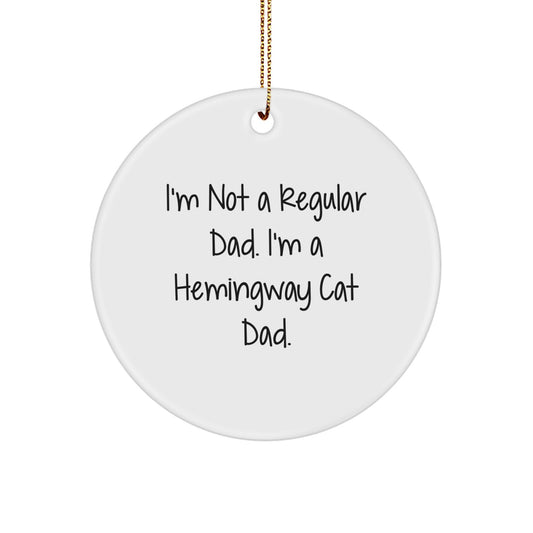 Hemingway Cat Dad Circle Ornament, Funny Quotes, White, 2.75" Tall, Gifts from Friends for Him - Image 1