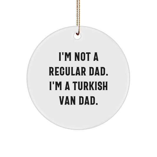 Turkish Van Cat Dad Gifts from Men to Family - 'I'm Not A Regular Dad' Circle Ornament, White, Christmas Unique - Image 1