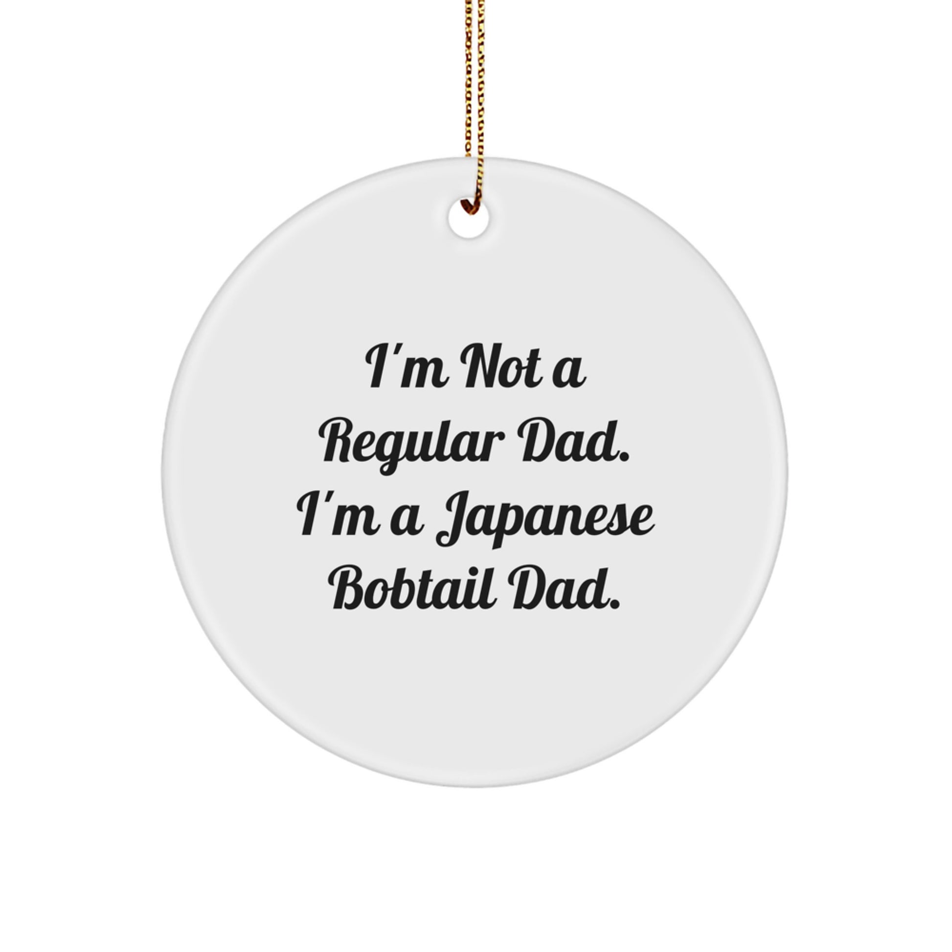 Japanese Bobtail Cat Lover Gifts from Dad to Japanese Bobtail Cat, Funny Christmas Unique Circle Ornaments - Image 1