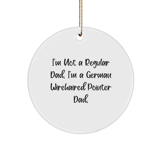 German Wirehaired Pointer Dad Circle Ornament, Funny Quote Gifts for Him, Christmas Unique Gifts from Dad to Family - Image 1