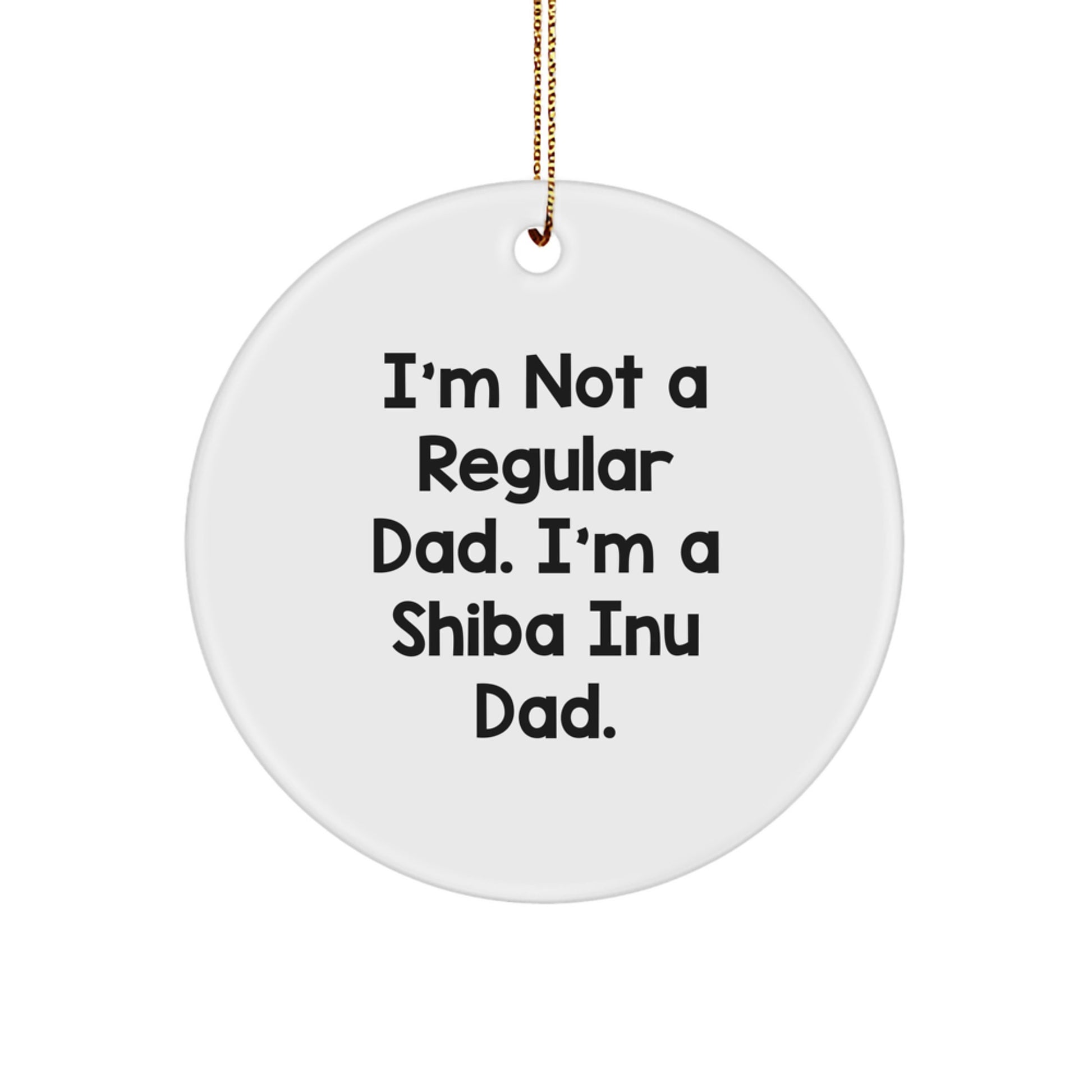 Funny Shiba Inu Dad Gifts for Christmas Unique Circle Ornaments for Men, Women, Friends, Family, Gifts from Dad to Shiba Inu Dog, Shiba Inu Dad Circle Ornament - Image 1