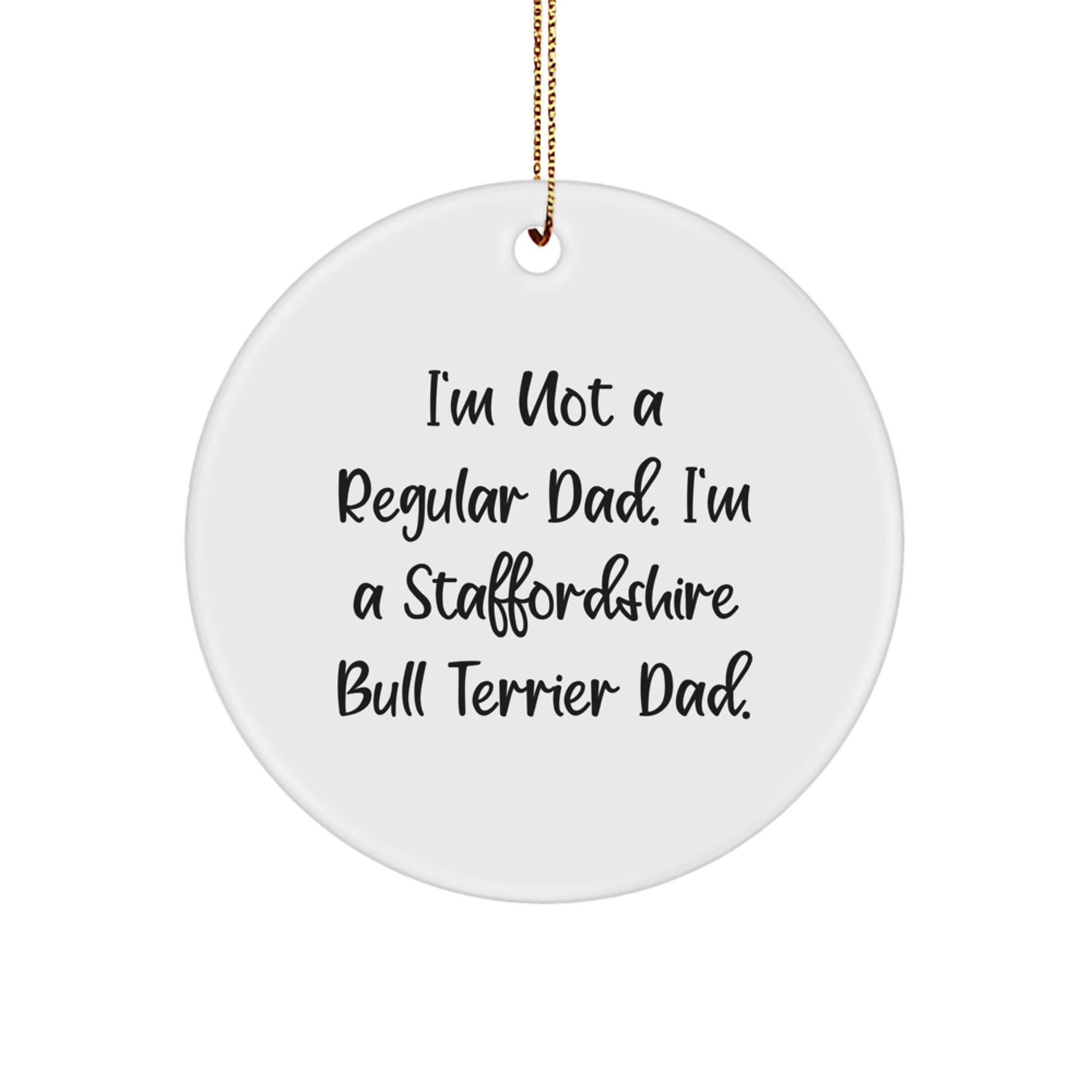 Funny Staffordshire Bull Terrier Dog Circle Ornament for Christmas Unique Gifts from Dad - Image 1