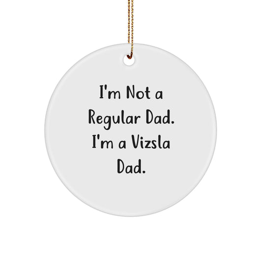 Funny Vizsla Dog Circle Ornament Gifts from Dad to Vizsla Dad, Unique Christmas Decorations for Men Women Friends Family - Image 1