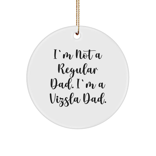 Funny Vizsla Dad Gifts for Christmas Unique Circle Ornament from Dad to Vizsla Dog Lover - Image 1