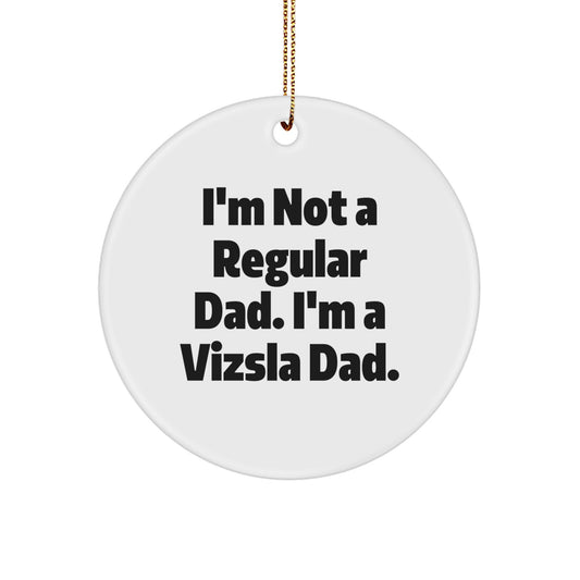 Vizsla Dog Dad Christmas Circle Ornament Funny Quote Gifts from Friends for Family - Image 1