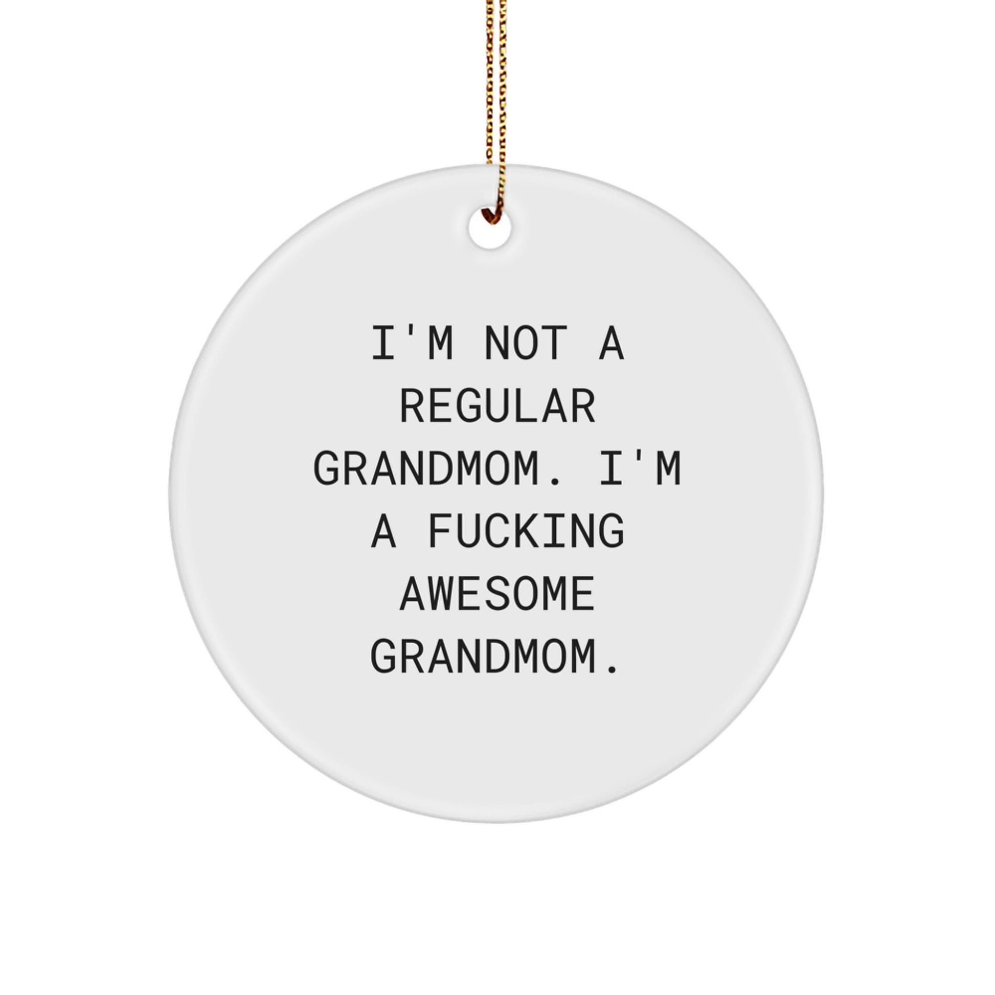 Funny Grandmom Gifts from Friends, Circle Ornament with Quote, Christmas Unique Decorations for Grandmom - Image 1