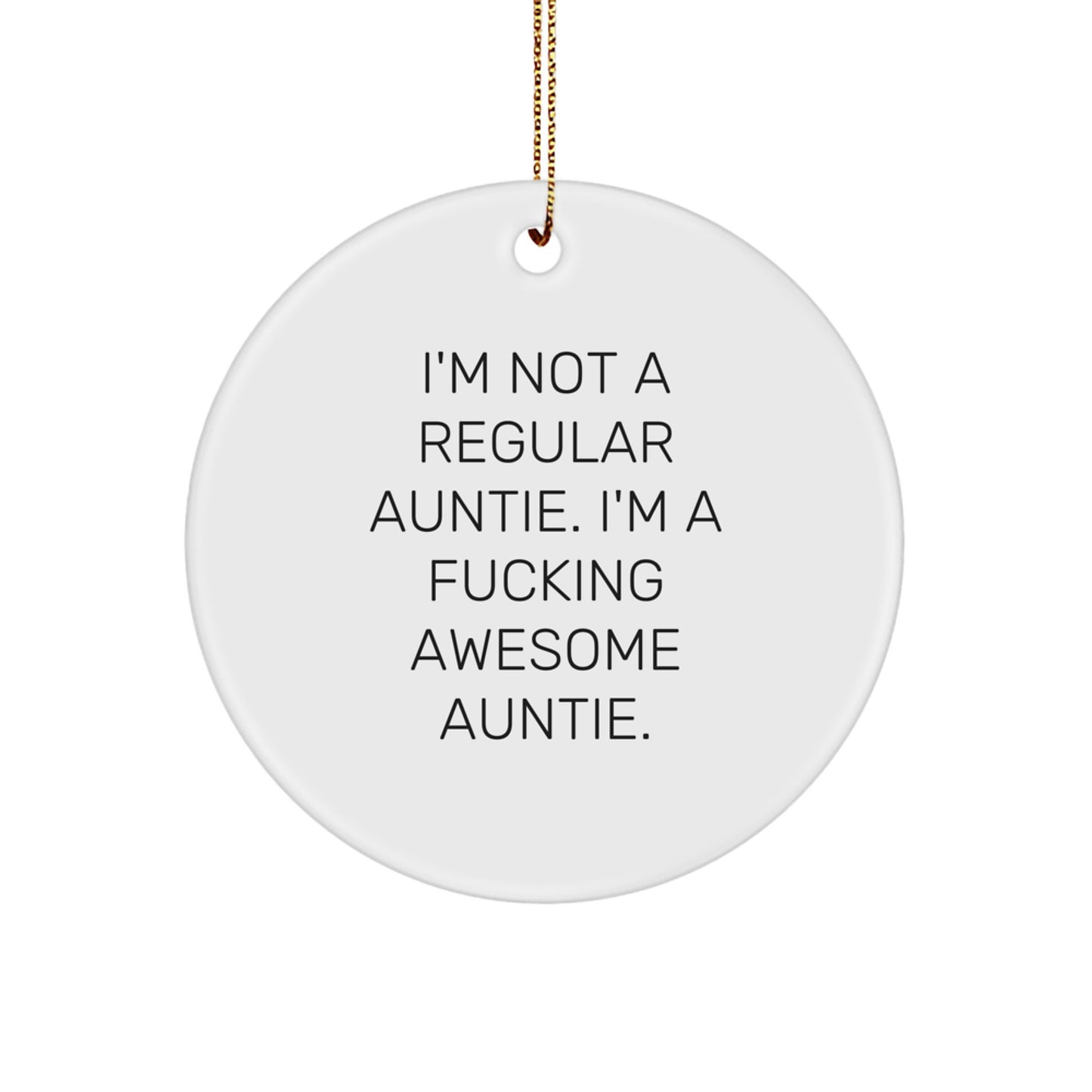Funny Auntie Circle Ornament Gifts from Family - 'I'm Not A Regular Auntie' Christmas Decor - Image 1