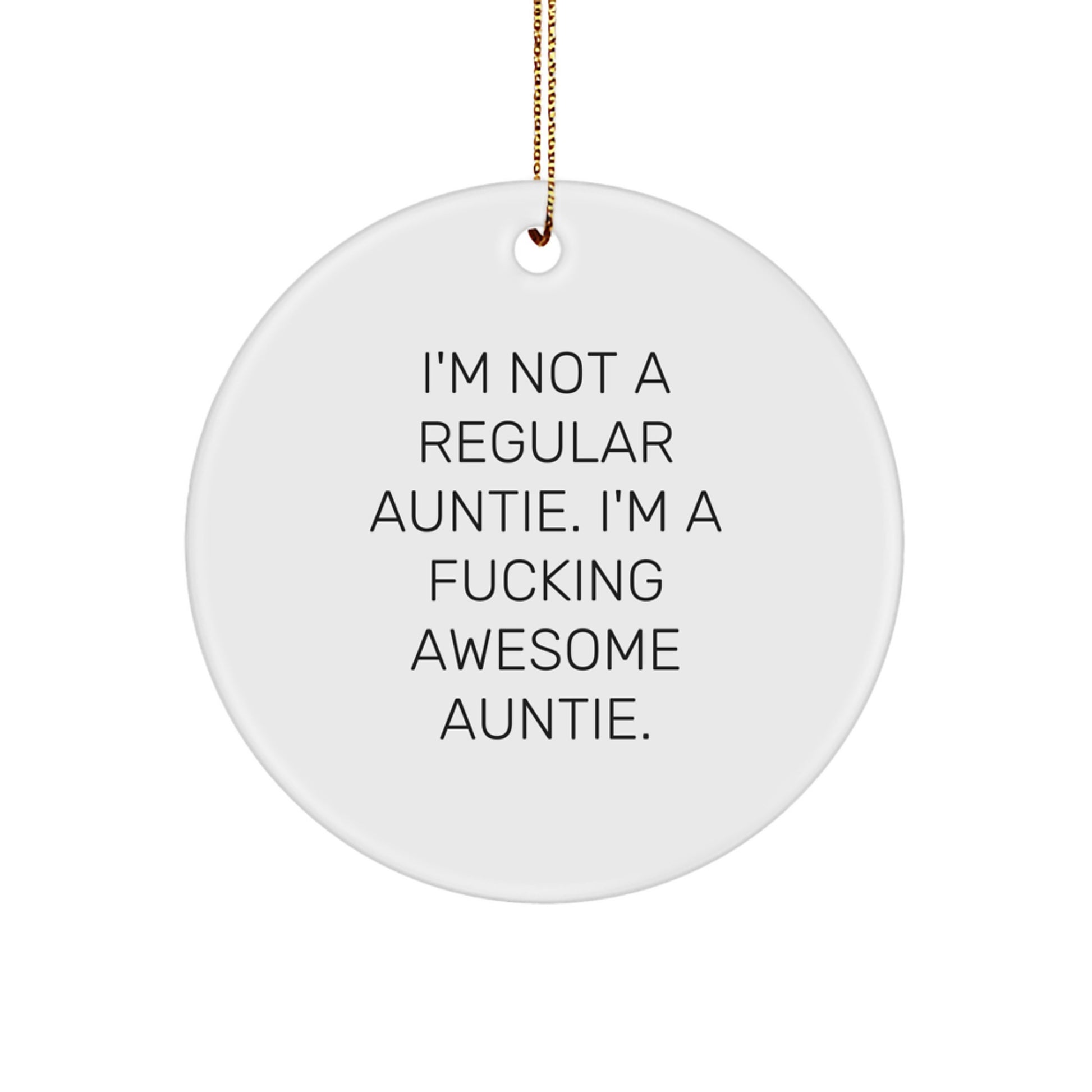Funny Auntie Circle Ornament Gifts from Family - 'I'm Not A Regular Auntie' Christmas Decor - Image 1